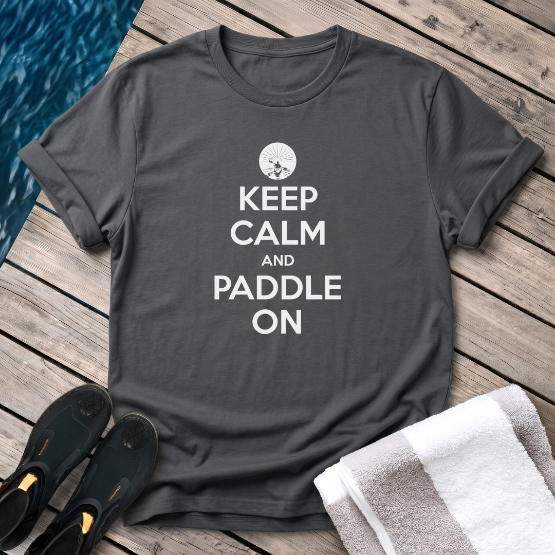 Keep Calm and Paddle On - Kayak