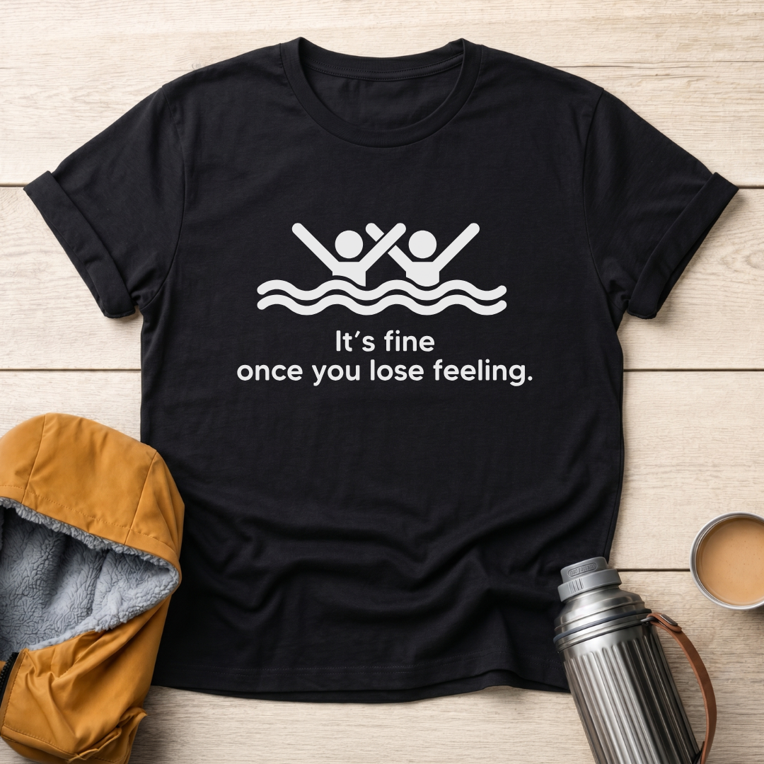 It's Fine Once You Lose Feeling