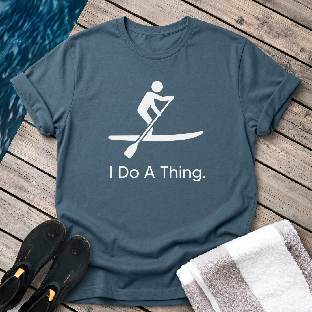 I Do A Thing - Paddleboarding