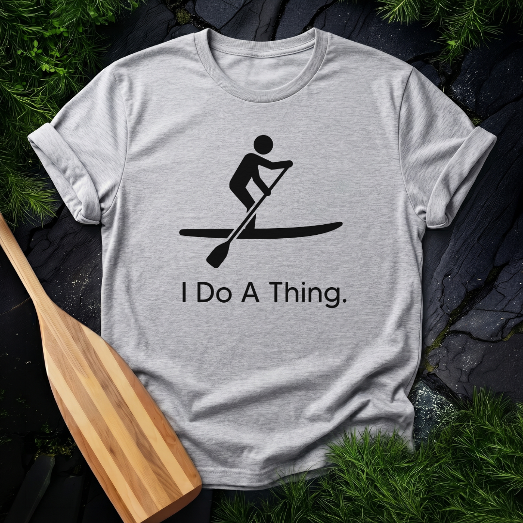 I Do A Thing - Paddleboarding