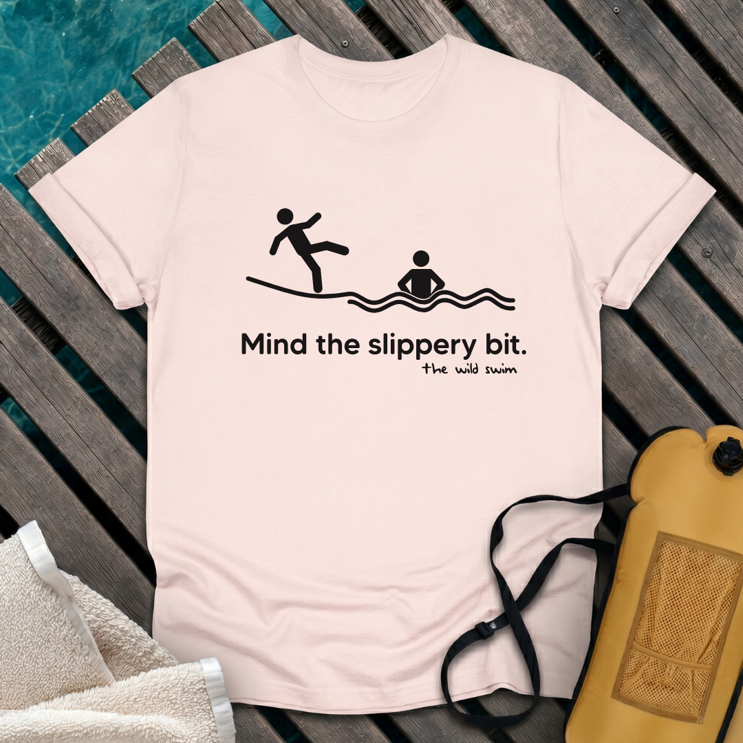 Mind The Slippery Bit