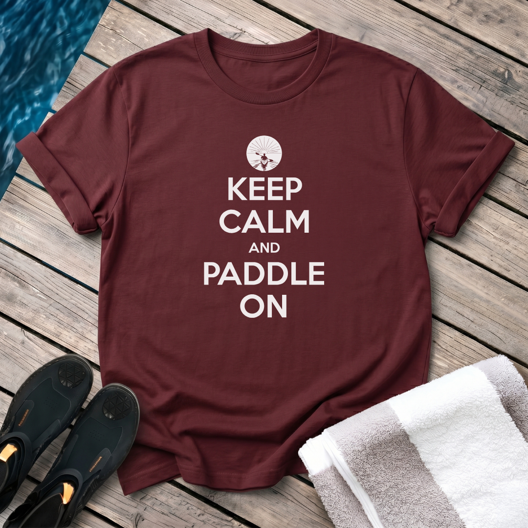 Keep Calm and Paddle On - Kayak