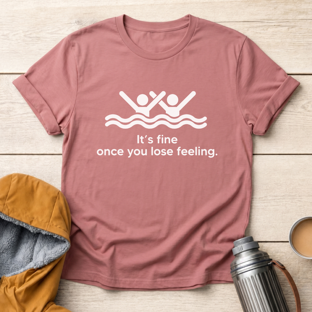 It's Fine Once You Lose Feeling