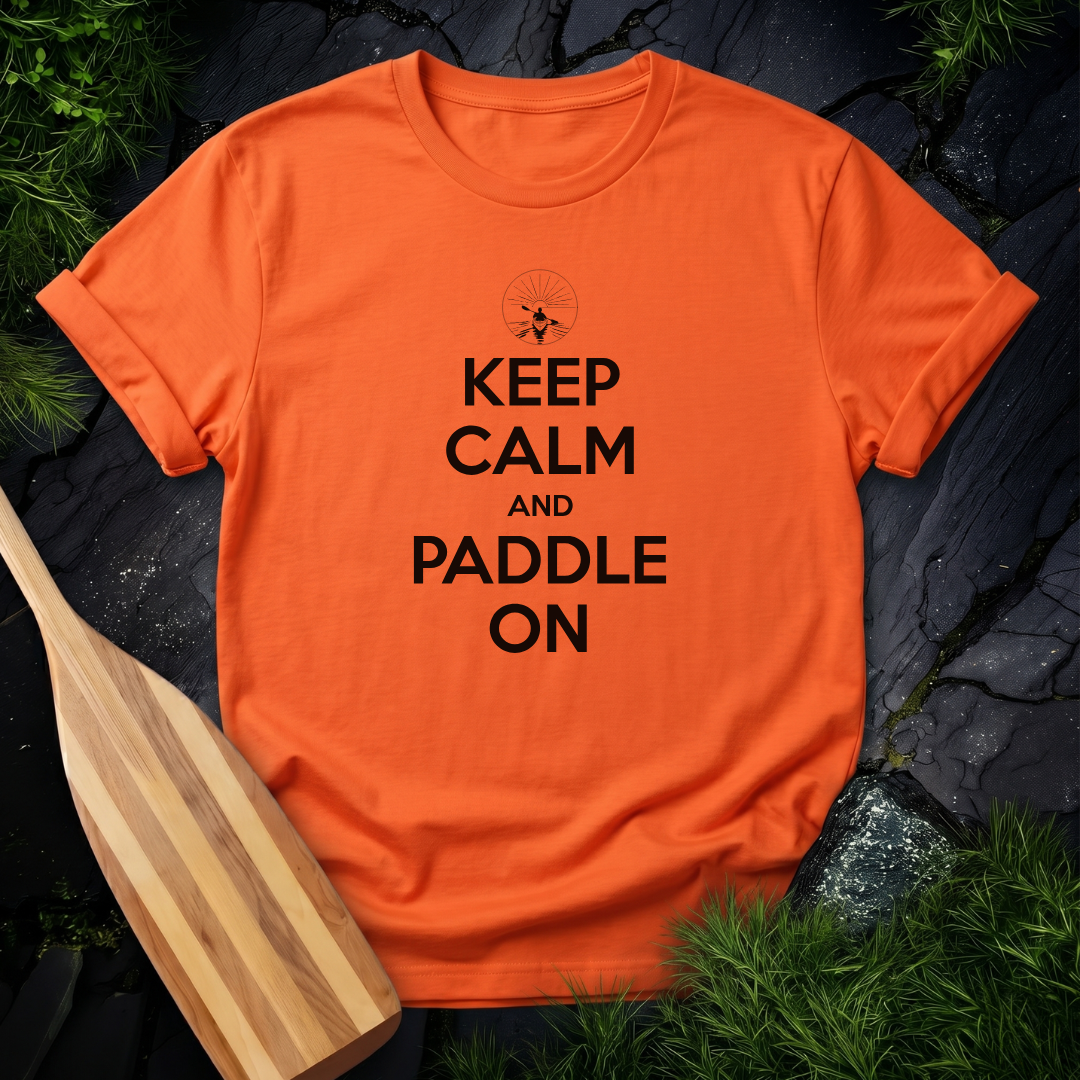 Keep Calm and Paddle On - Kayak