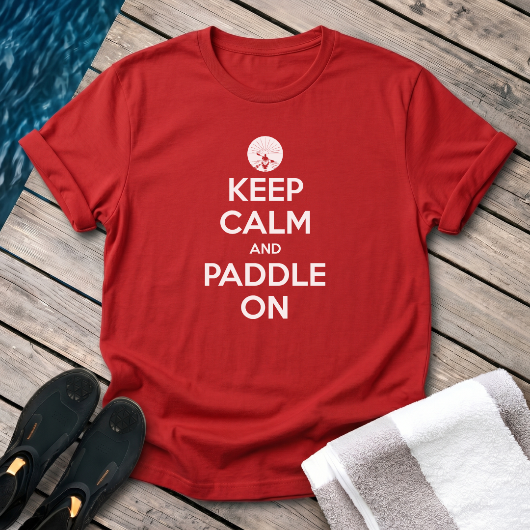Keep Calm and Paddle On - Kayak