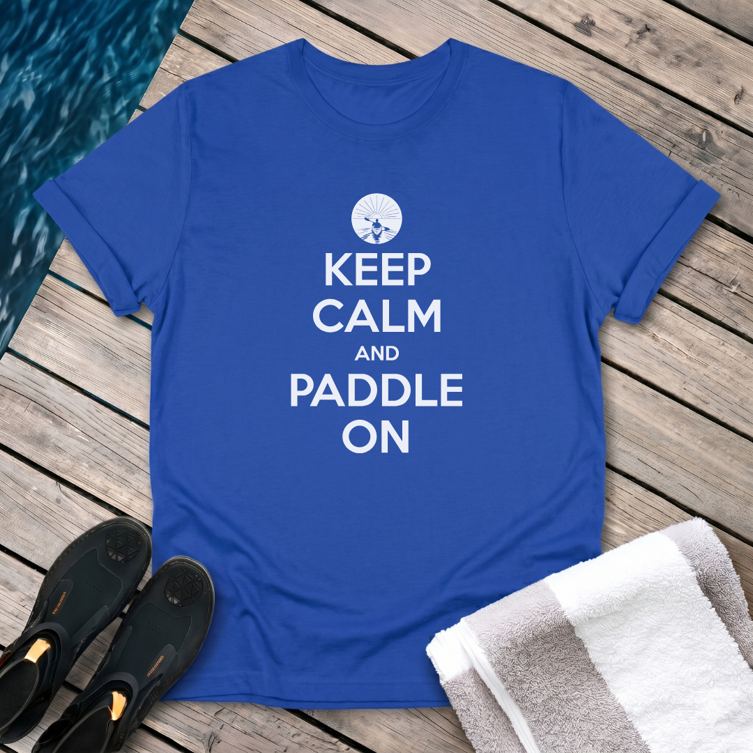 Keep Calm and Paddle On - Kayak