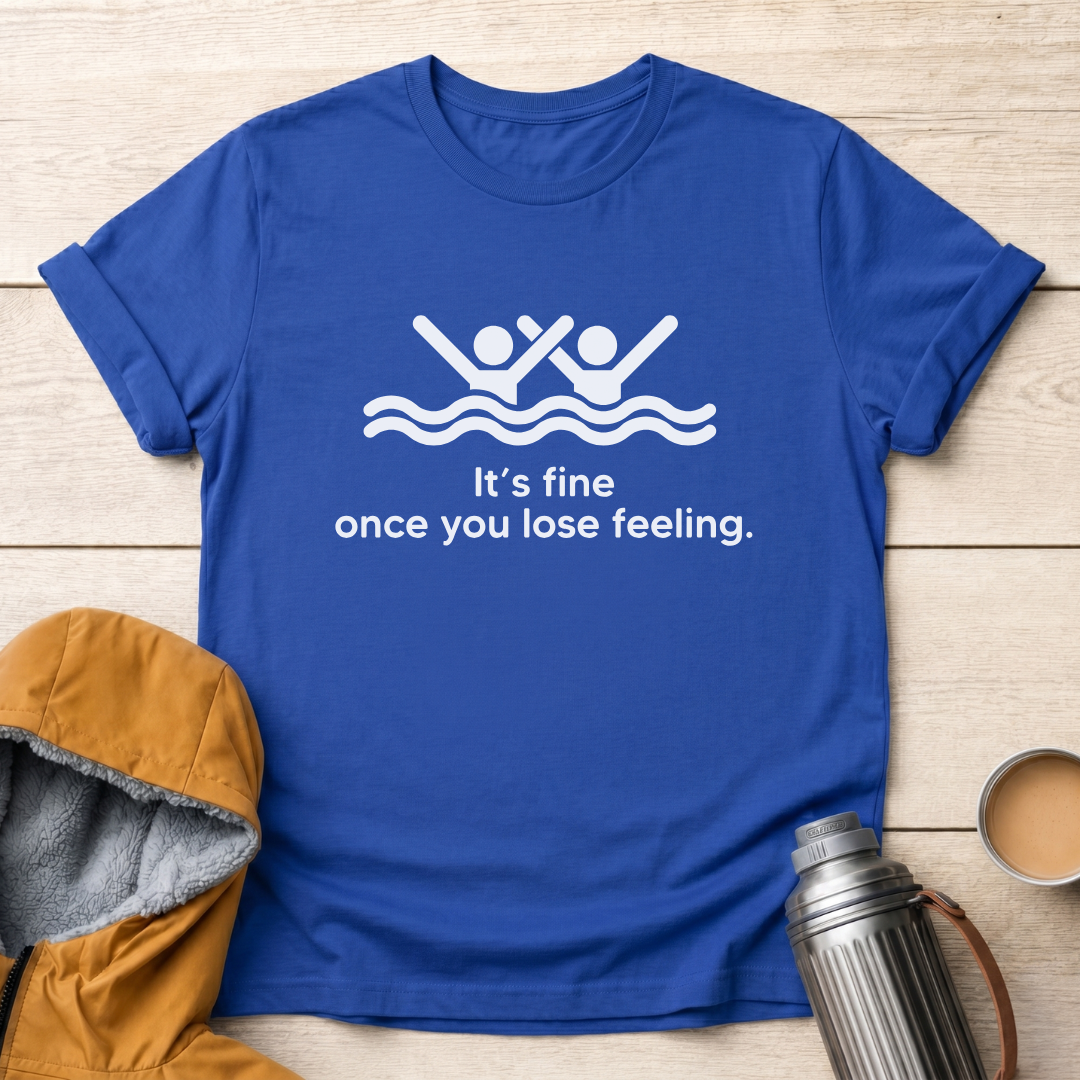 It's Fine Once You Lose Feeling