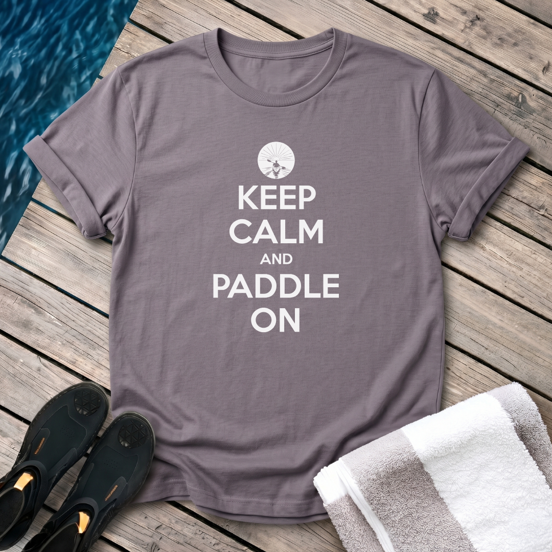 Keep Calm and Paddle On - Kayak