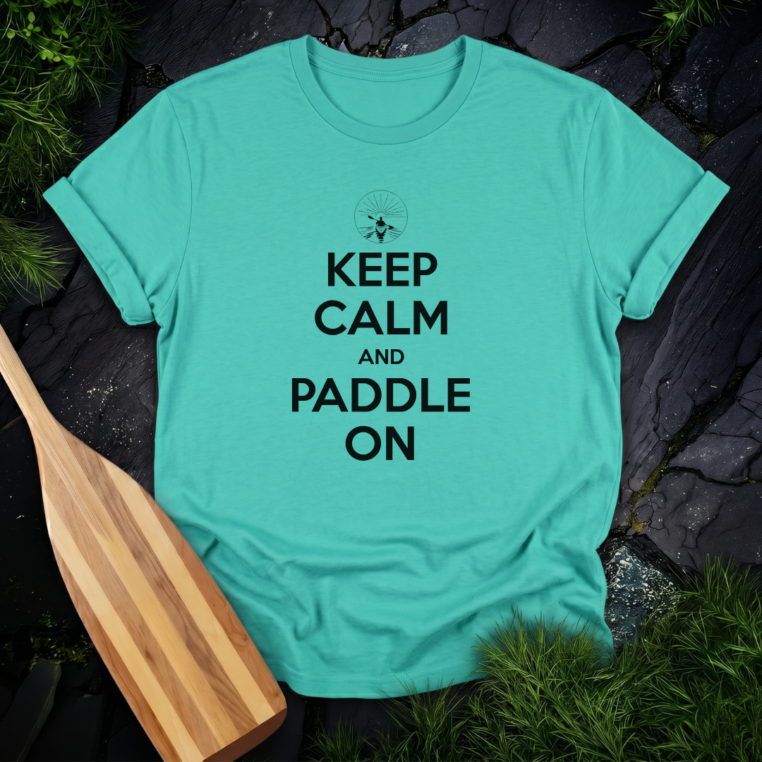 Keep Calm and Paddle On - Kayak