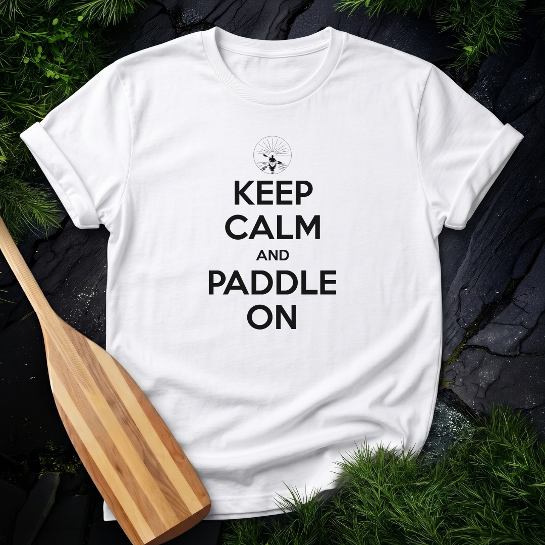 Keep Calm and Paddle On - Kayak