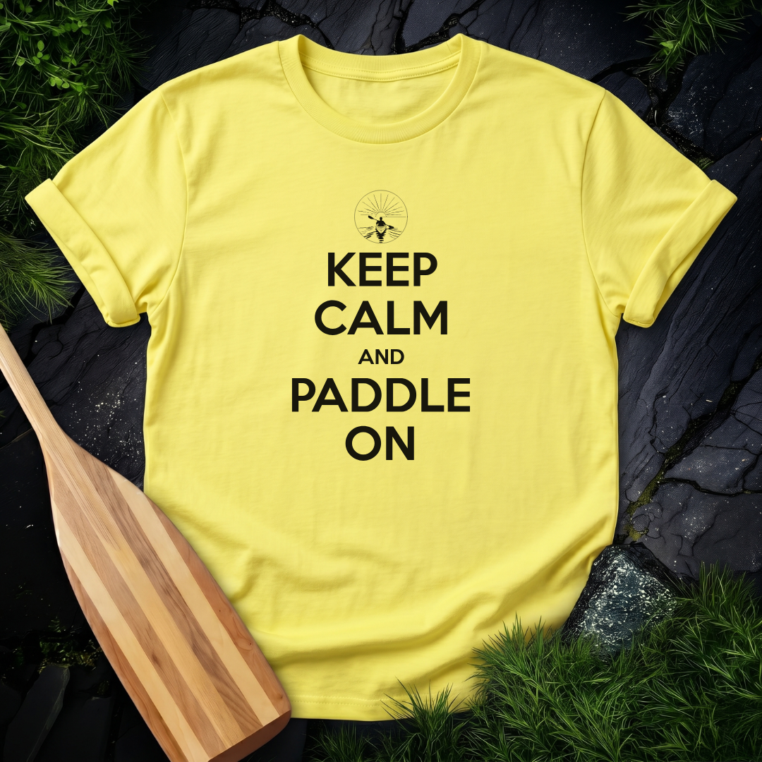 Keep Calm and Paddle On - Kayak