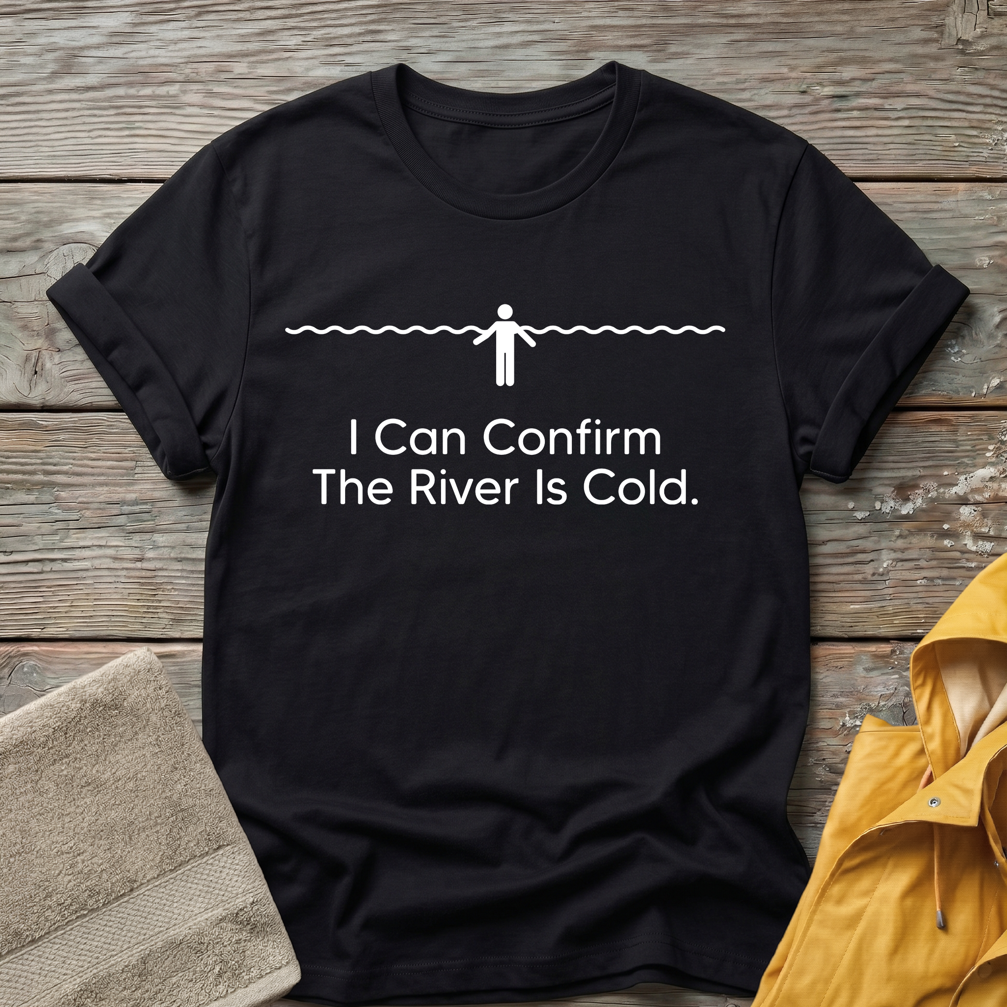 I Can Confirm The River Is Cold