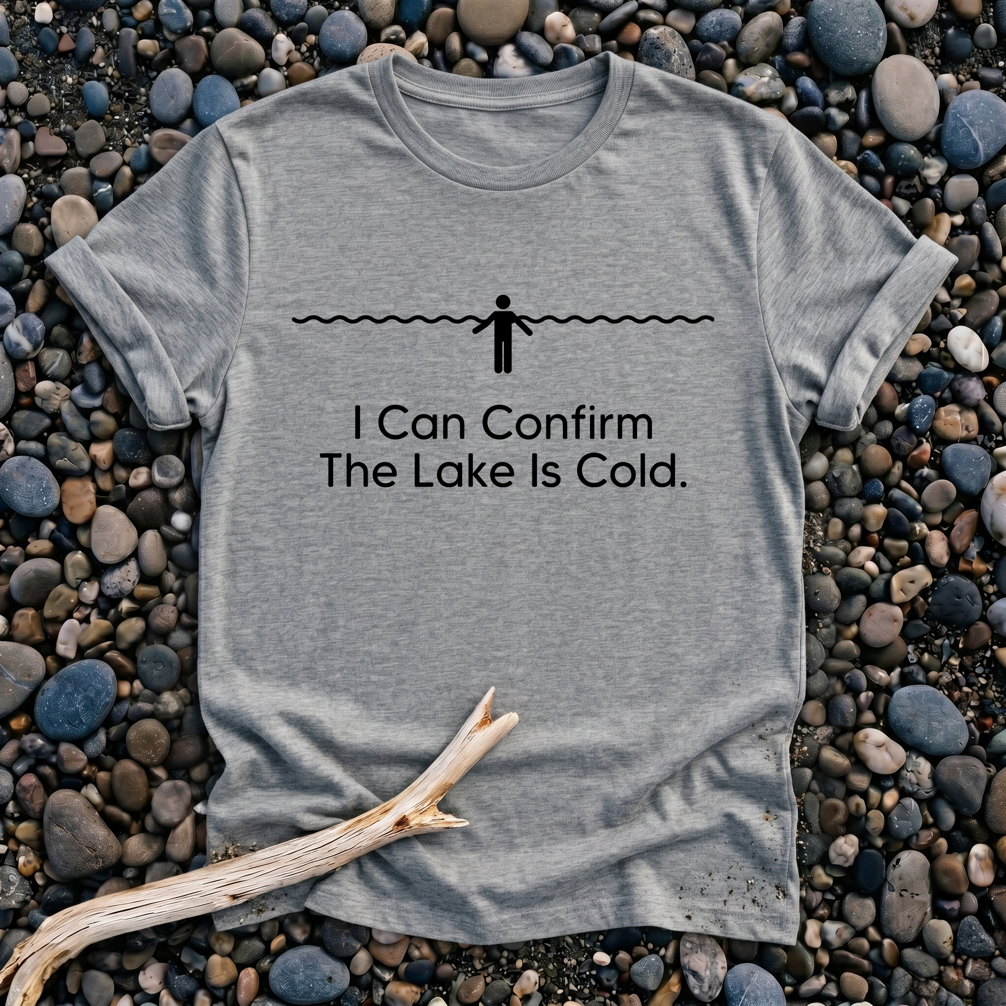 I Can Confirm The Lake Is Cold