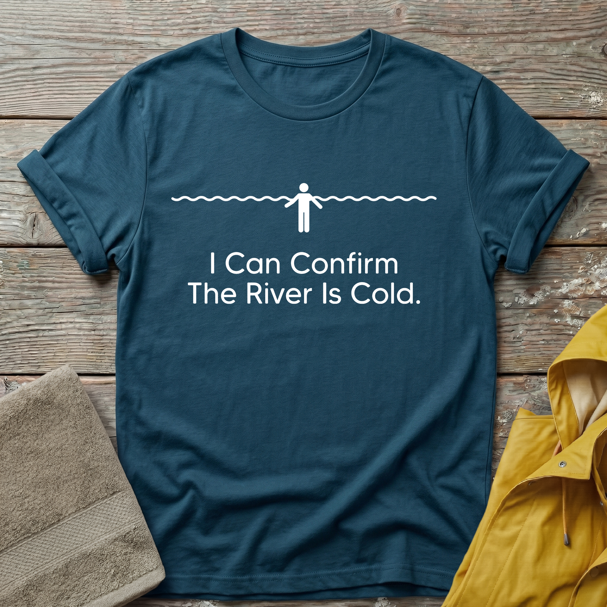 I Can Confirm The River Is Cold